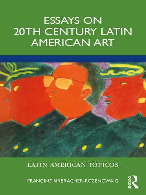 cover image of Essays on 20th Century Latin American Art